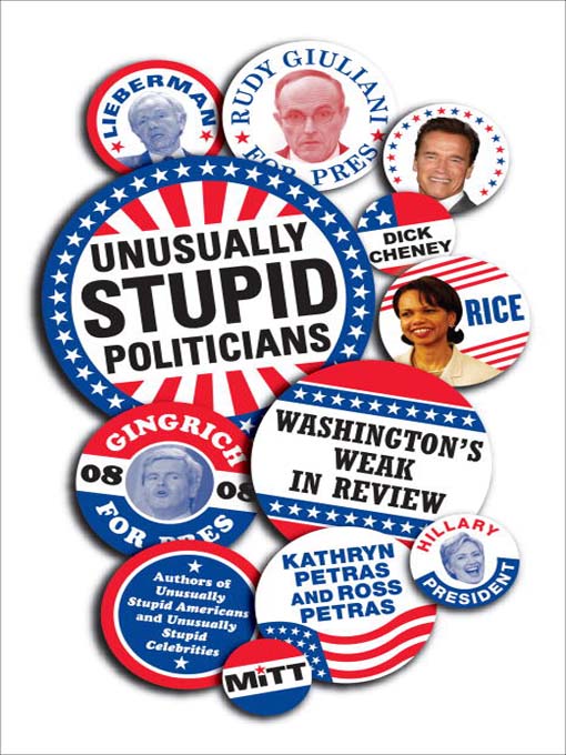Title details for Unusually Stupid Politicians by Kathryn Petras - Available